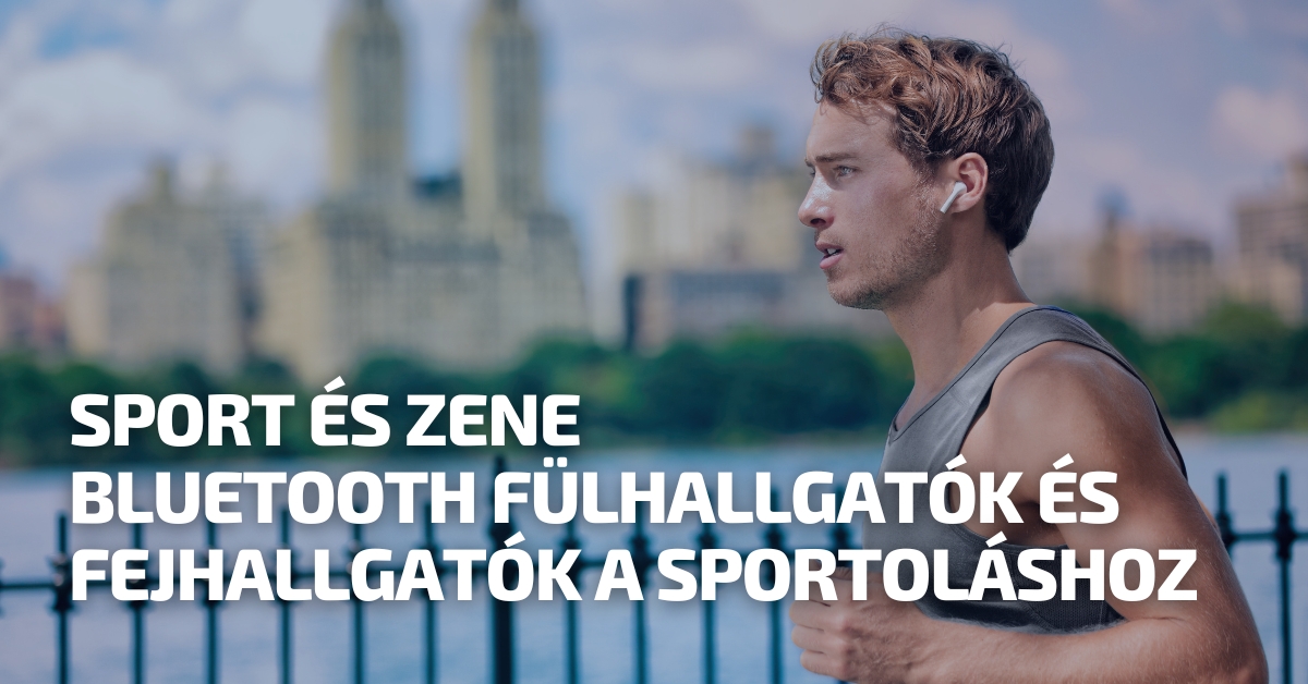 Sport és zene - bluetooth fülhallgatók és fejhallgatók a sportoláshoz